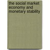 The Social Market Economy and Monetary Stability by Hans Tietmeyer