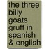 The Three Billy Goats Gruff In Spanish & English