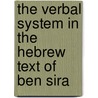 The Verbal System in the Hebrew Text of Ben Sira door Wido Vanpeursen