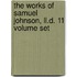 The Works Of Samuel Johnson, Ll.D. 11 Volume Set