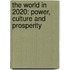 The World In 2020: Power, Culture And Prosperity
