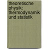 Theoretische Physik: Thermodynamik und Statistik door Eckhard Rebhan