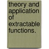 Theory And Application Of Extractable Functions. by Ramzi Ronny Dakdouk