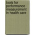 Tools For Performance Measurement In Health Care