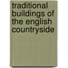 Traditional Buildings Of The English Countryside door Geoffrey R. Sharpe