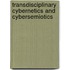 Transdisciplinary Cybernetics And Cybersemiotics