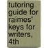 Tutoring Guide For Raimes' Keys For Writers, 4th