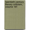 Twentieth-Century Literary Criticism, Volume 141 by Janet Witalec