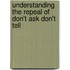 Understanding the Repeal of Don't Ask Don't Tell