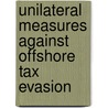 Unilateral Measures Against Offshore Tax Evasion door Markus Meinzer