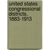 United States Congressional Districts, 1883-1913 door Stanley B. Parsons