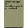 Unterweisungen Fur Ausbildungsberufe Im Handwerk by Grin Verlag (Hrsg ).