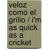 Veloz como el grillo / I'm as Quick as a Cricket door Audrey Wood