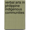 Verbal Arts In Philippine Indigenous Communities by Herminia Menez Coben