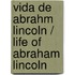 Vida De Abrahm Lincoln / Life Of Abraham Lincoln
