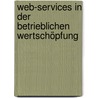 Web-Services in der betrieblichen Wertschöpfung by Kalle Debus