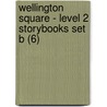 Wellington Square - Level 2 Storybooks Set B (6) door Wendy Wren