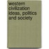 Western Civilization Ideas, Politics and Society