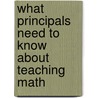 What Principals Need To Know About Teaching Math by Timothy D. Kanold