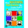 What Successful Math Teachers Do, Grades Pre K-5 by Edward S. Wall