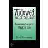 Widowed and Young ... Learning a New Way of Life door Lisa Hennessy