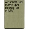 Wirtschaft Und Moral: Uber Ciceros "De Officiis" door Johannes Schulz