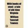 With Hooks Of Steel; A Tale Of Old-Time Virginia door William Tunstall Townes