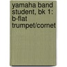 Yamaha Band Student, Bk 1: B-Flat Trumpet/Cornet door Sandy Feldstein