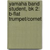 Yamaha Band Student, Bk 2: B-Flat Trumpet/Cornet by Sandy Feldstein