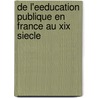 De L'eeducation Publique En France Au Xix Siecle door Louis Eugï¿½Ne Marie Bautain