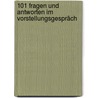 101 Fragen Und Antworten Im Vorstellungsgespräch by Claus Peter Müller-Thurau