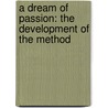 A Dream Of Passion: The Development Of The Method by Lee Strasberg