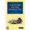 A History Of The Mahrattas 3 Volume Paperback Set door James Grant Duff