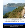 A Traveler's Guide To Hiking In The United States door Natasha Holt