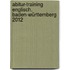 Abitur-Training Englisch. Baden-Württemberg 2012