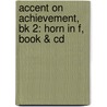 Accent On Achievement, Bk 2: Horn In F, Book & Cd by Mark Williams