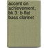 Accent On Achievement, Bk 3: B-Flat Bass Clarinet