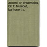 Accent On Ensembles, Bk 1: Trumpet, Baritone T.C. door Mark Williams