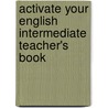 Activate Your English Intermediate Teacher's Book door Philip Prowse