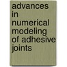Advances In Numerical Modeling Of Adhesive Joints door Raul D.S.G. Campilho