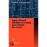 Agent-Based Models Of Energy Investment Decisions door Tobias Wittmann