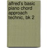 Alfred's Basic Piano Chord Approach Technic, Bk 2 door Willard A. Palmer