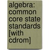 Algebra: Common Core State Standards [With Cdrom] by Betsy Berry