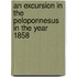 An Excursion In The Peloponnesus In The Year 1858