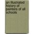 An Illustrated History Of Painters Of All Schools