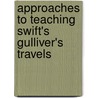 Approaches to Teaching Swift's Gulliver's Travels by Edward J. Rielly