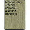 B Nabar - Ein Star Des Nouvelle Chanson Francaise door Sarah Maria Eder