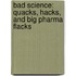 Bad Science: Quacks, Hacks, And Big Pharma Flacks