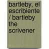 Bartleby, el escribiente / Bartleby the Scrivener door Professor Herman Melville