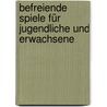 Befreiende Spiele für Jugendliche und Erwachsene door Peter Thiesen